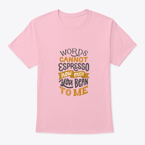 Words Cannot Espresso How Much You Bean To Me - Hand Written Lettering