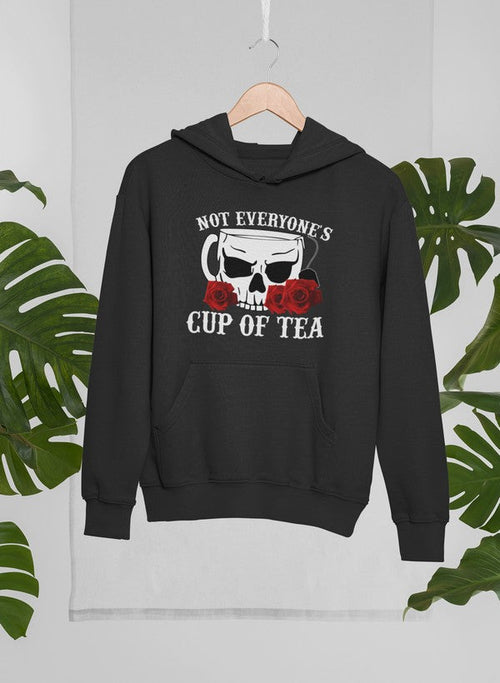 Not Everyone's Cup Of Tea Hoodie