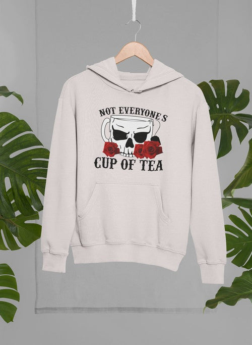 Not Everyone's Cup Of Tea Hoodie