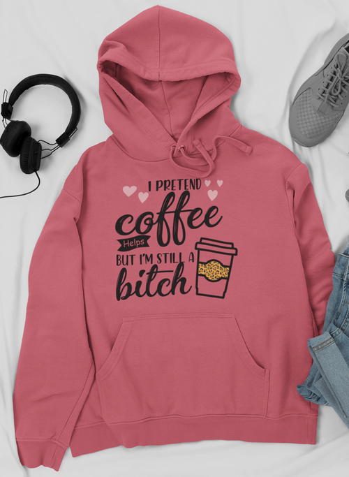 I Pretend Coffee Helps Hoodie